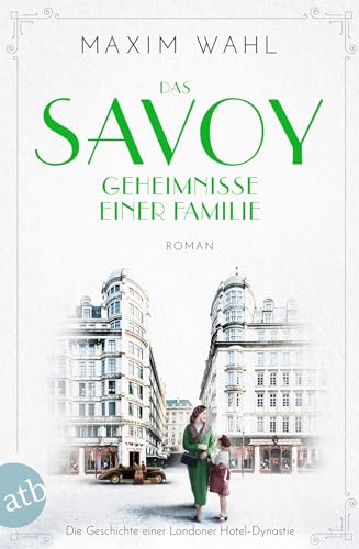 Das Savoy - Geheimnisse einer Familie: Roman (Die SAVOY-Saga, Band 3)