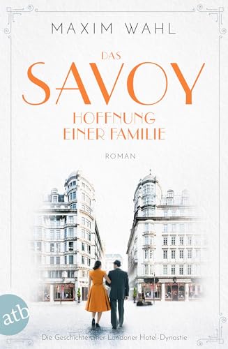 Das Savoy - Hoffnung einer Familie: Roman (Die SAVOY-Saga, Band 4)