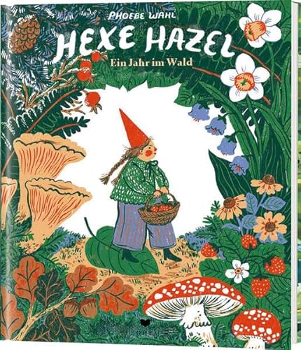 Hexe Hazel: Ein Jahr im Wald: Ein moderner Klassiker über Fürsorge, Empathie und über ein starkes Mädchen! von Bohem Press GmbH