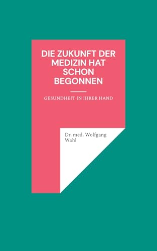Die Zukunft der Medizin hat schon begonnen: Gesundheit in Ihrer Hand