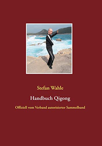 Handbuch Qigong: Offiziell vom Verband autorisierter Sammelband