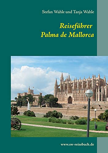 Reiseführer Palma de Mallorca: Die andere Seite von Palma Reiseführer Palma de Mallorca: Die andere Seite von Palma