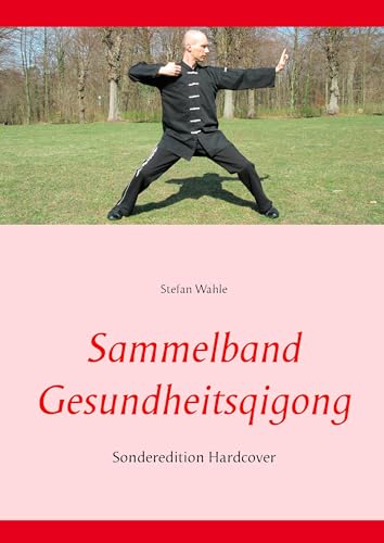 Sammelband Gesundheitsqigong: Sonderedition Hardcover