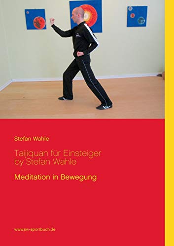 Taijiquan für Einsteiger by Stefan Wahle: Meditation in Bewegung