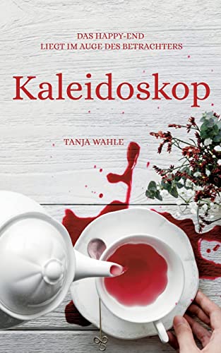 Kaleidoskop: Das Happy-End liegt im Auge des Betrachters von Books on Demand