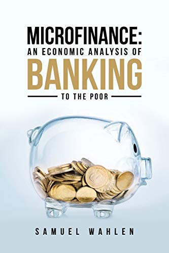 Microfinance: An Economic Analysis of Banking to the Poor