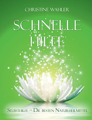 Schnelle Hilfe: Selbsthilfe - die besten Naturheilmittel