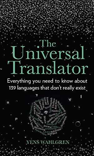 The Universal Translator: Everything You Need to Know About 139 Languages That Don’t Really Exist