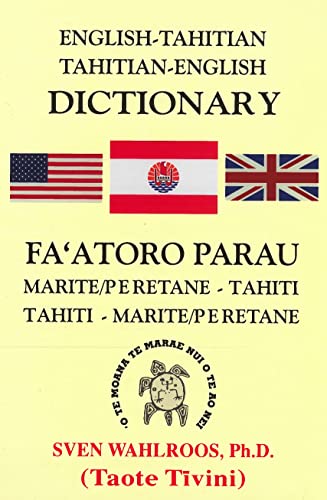 English-Tahitian Tahitian-English Dictionary: Fa'atoro Parau Marite/Peretane - Tahiti / Tahiti - Marite/Peretane