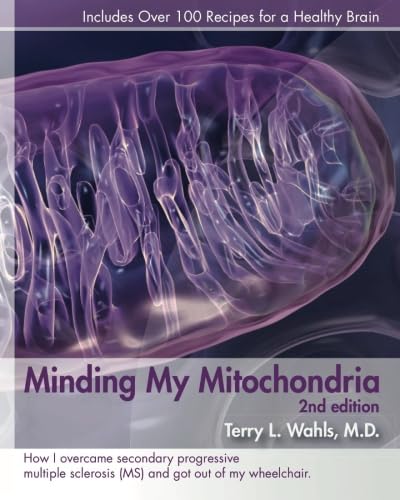 Minding My Mitochondria 2nd Edition: How I overcame secondary progressive multiple sclerosis (MS) and got out of my wheelchair. von TZ Press