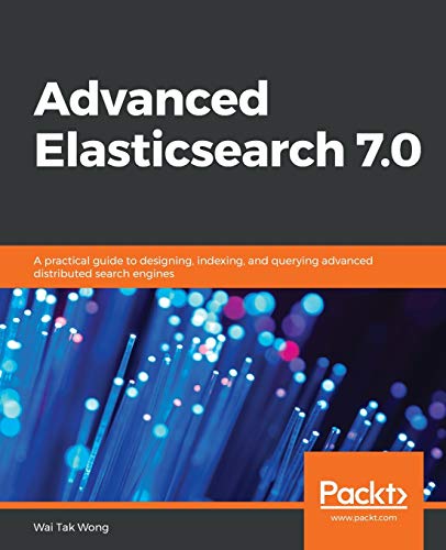 Advanced Elasticsearch 7.0 von Packt Publishing