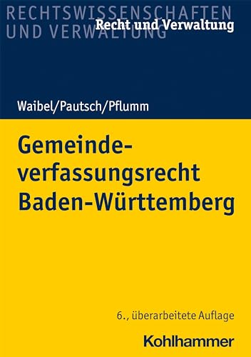 Gemeindeverfassungsrecht Baden-Württemberg (Recht und Verwaltung) von Kohlhammer