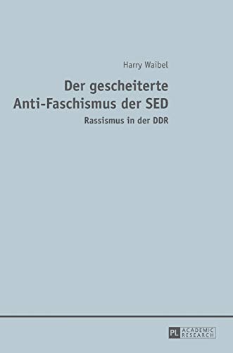 Der gescheiterte Anti-Faschismus der SED: Rassismus in der DDR