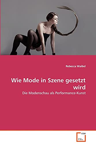 Wie Mode in Szene gesetzt wird: Die Modenschau als Performance-Kunst