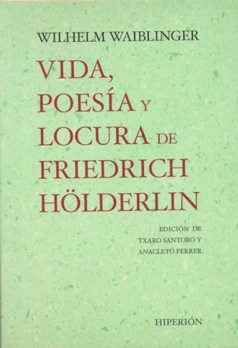 Vida, poesía y locura de Friedrich Hölderlin von Hiperión