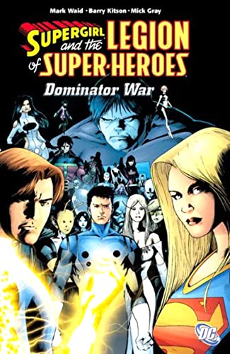 Supergirl and the Legion of Super-Heroes VOL 03: Dominator War