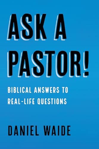 Ask a Pastor!: Biblical Answers to Real-Life Questions von Resource Publications