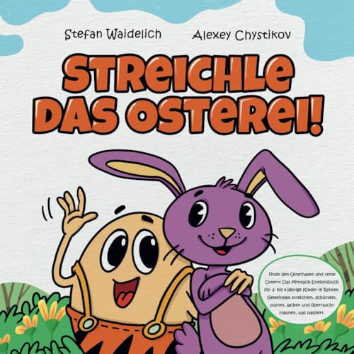 Streichle das Osterei!: Finde den Osterhasen und rette Ostern! Das Mitmach-Erlebnisbuch für 2- bis 4-jährige Kinder in Reimen. Gemeinsam streicheln, ... lachen und überrascht staunen, was passiert. von Lipixa Heros