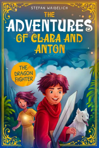 The Adventures of Clara and Anton: The Dragon Fighter von Independently published