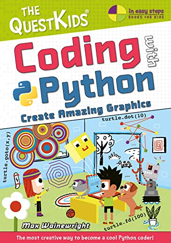 Coding With Python: Create Amazing Graphics (In Easy Steps: Books for Kids; The Questkids, Band 5) von In Easy Steps Limited