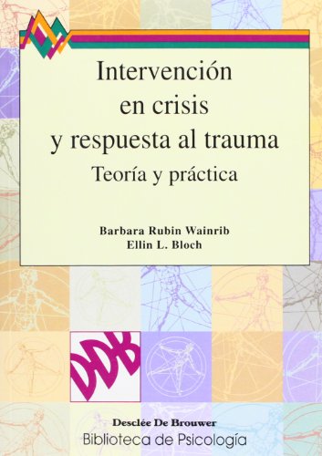 Intervención en crisis y respuesta al trauma (Biblioteca de Psicología)