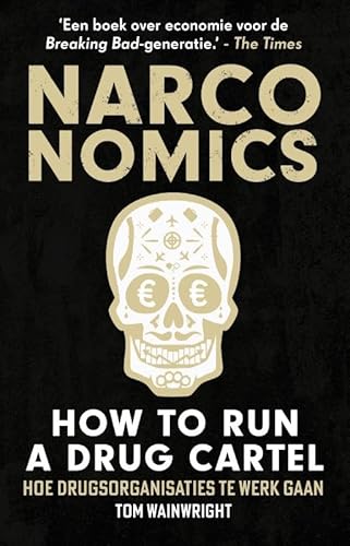 Narconomics: How to Run a Drug Cartel: Hoe drugsorganisaties te werk gaan von Kosmos Uitgevers