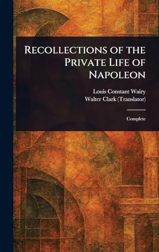 Recollections of the Private Life of Napoleon von Anson Street Press