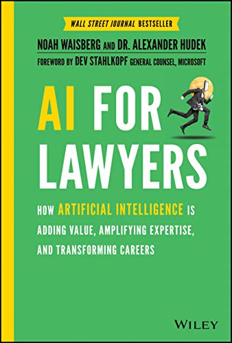 AI For Lawyers: How Artificial Intelligence is Adding Value, Amplifying Expertise, and Transforming Careers von Wiley