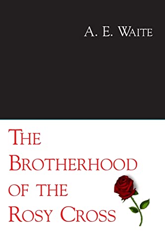 The Brotherhood of the Rosy Cross The Brotherhood of the Rosy Cross von Cornerstone Book Publishers