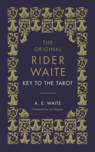 The Key To The Tarot: The Official Companion to the World Famous Original Rider Waite Tarot Deck