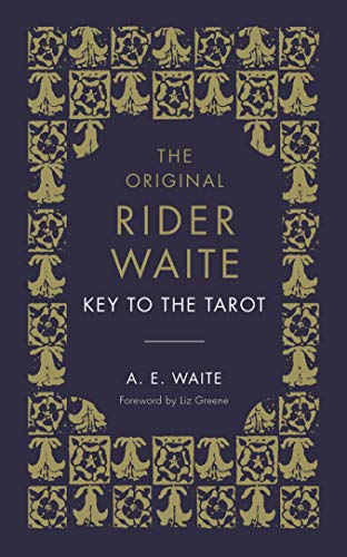 The Key To The Tarot: The Official Companion to the World Famous Original Rider Waite Tarot Deck von Rider