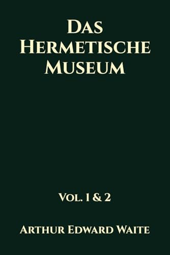 Das Hermetische Museum: Vol. 1 & 2