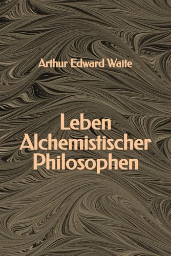 Leben Alchemistischer Philosophen Leben Alchemistischer Philosophen