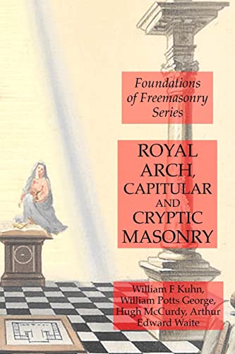 Royal Arch, Capitular and Cryptic Masonry Royal Arch, Capitular and Cryptic Masonry von Lulu