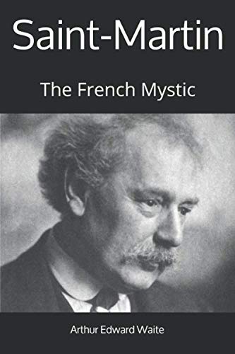 Saint-Martin: The French Mystic von Yesterday's World Publishing
