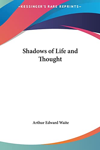 Shadows of Life and Thought von Kessinger Publishing