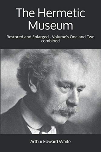 The Hermetic Museum: Restored and Enlarged - Volume’s One and Two combined von A Yesterday's World Publishing