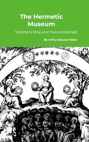 The Hermetic Museum: Volume's One and Two combined The Hermetic Museum: Volume's One and Two combined von A Yesterday's World Publishing