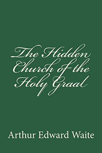 The Hidden Church of the Holy Graal The Hidden Church of the Holy Graal von CreateSpace Independent Publishing Platform