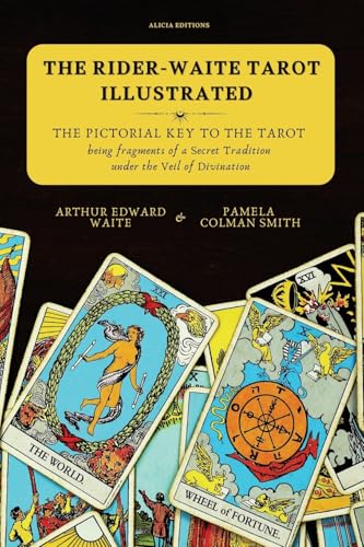 The Rider-Waite Tarot illustrated -The Pictorial Key to the Tarot: Being fragments of a Secret Tradition under the Veil of Divination von Alicia Editions