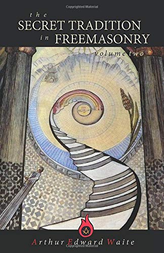The Secret Tradition in Freemasonry - Volume 2: 2019 Facsimile The Secret Tradition in Freemasonry - Volume 2: 2019 Facsimile