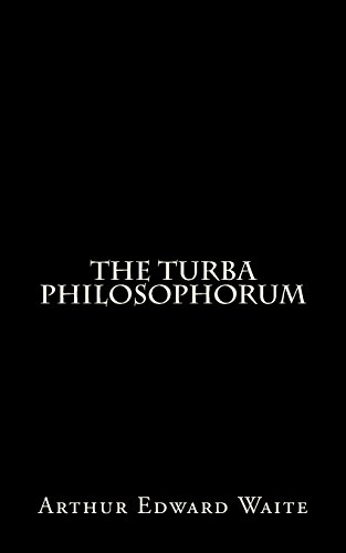 The Turba Philosophorum: By A.E. Waite von Createspace Independent Publishing Platform