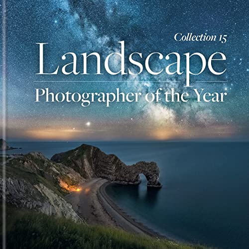 Landscape Photographer of the Year: Collection 15 (The Landscape Collection, 15) von Ilex