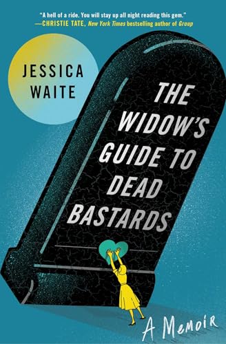 The Widow's Guide to Dead Bastards: A Memoir von Atria Books