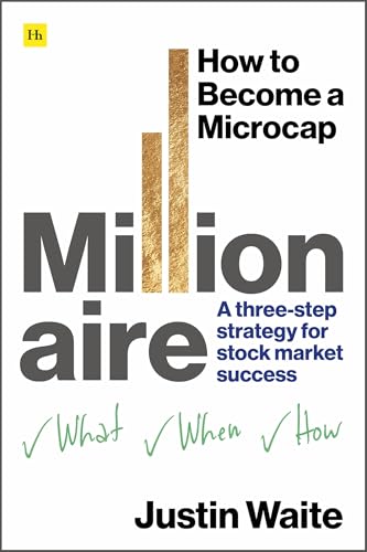 How to Become a Microcap Millionaire: A Three-Step Strategy for Stock Market Success von Harriman House Publishing
