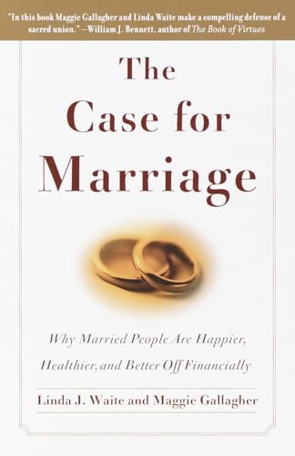 The Case for Marriage: Why Married People are Happier, Healthier and Better Off Financially von Broadway Books