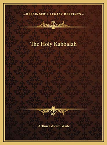 The Holy Kabbalah von Kessinger Publishing