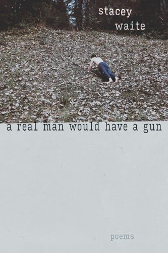 A Real Man Would Have a Gun: Poems (Mary Burritt Christiansen Poetry) von University of New Mexico Press