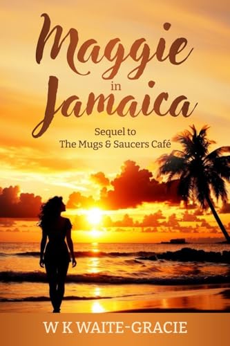 Maggie in Jamaica: Sequel to The Mugs & Saucers Café von She Rises Studios Publishing