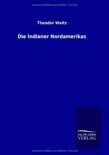 Die Indianer Nordamerikas Die Indianer Nordamerikas von Salzwasser-Verlag GmbH